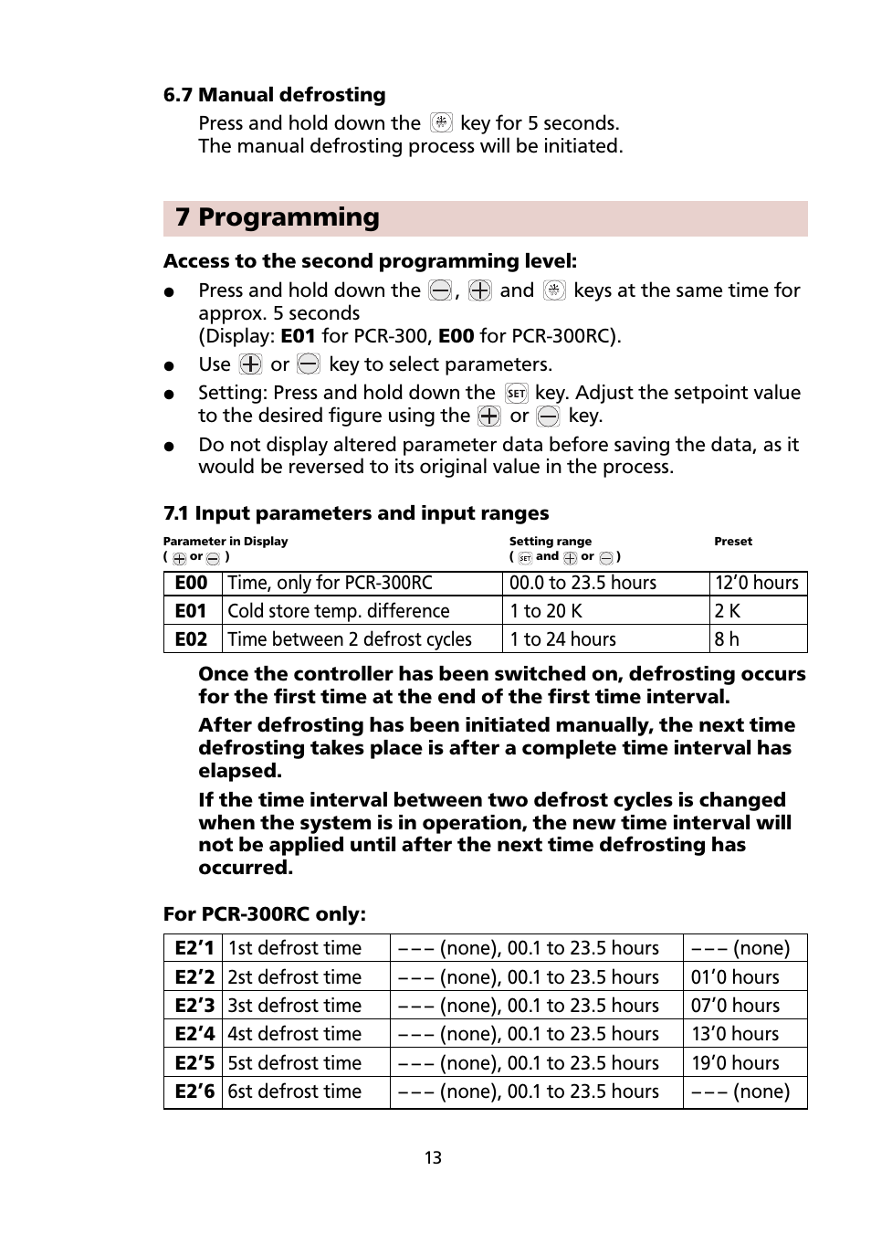 7 programming | Honeywell ELECTRONIC REFRIGERATION CONTROL PCR-300 User Manual | Page 13 / 20