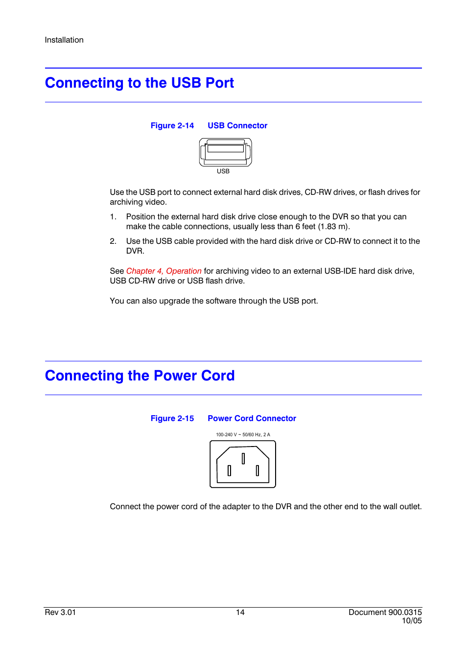 Connecting to the usb port, Connecting the power cord, Figure 2-14 | Usb connector, Figure 2-15, Power cord connector | Honeywell HRHD 410 User Manual | Page 32 / 126