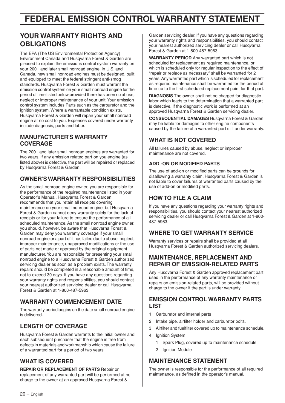 Your warranty rights and obligations, Manufacturer¢s warranty coverage, Owner¢s warranty responsibilities | Warranty commencement date, Length of coverage, What is covered, What is not covered, How to file a claim, Where to get warranty service, Emission control warranty parts list | Husqvarna Hedge Trimmer 123HD60 User Manual | Page 20 / 24
