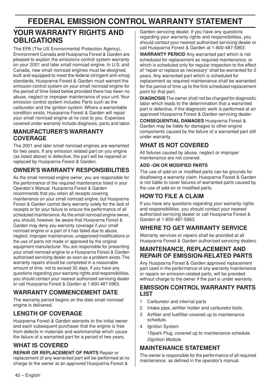 Your warranty rights and obligations, Manufacturer¢s warranty coverage, Owner¢s warranty responsibilities | Warranty commencement date, Length of coverage, What is covered, What is not covered, How to file a claim, Where to get warranty service, Emission control warranty parts list | Husqvarna 576 XP EPA II User Manual | Page 40 / 45