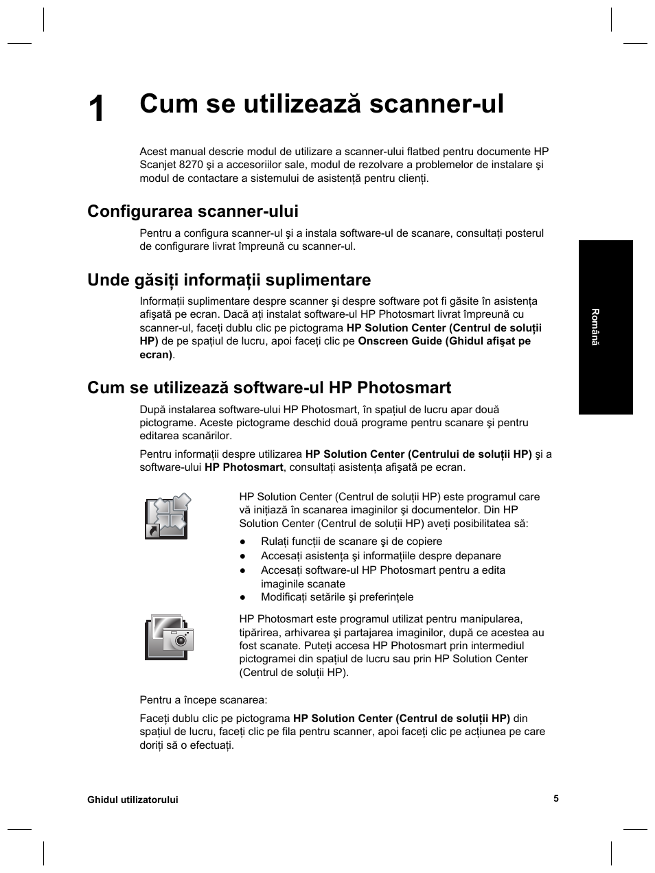 Cum se utilizează scanner-ul, Configurarea scanner-ului, Unde găsiţi informaţii suplimentare | Cum se utilizează software-ul hp photosmart | HP Scanjet 8270 User Manual | Page 299 / 332