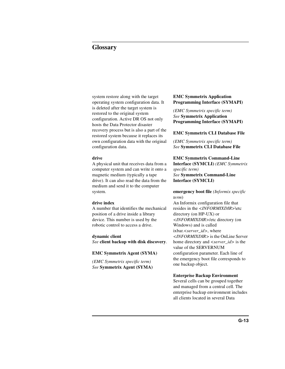 Drive, Drive index, Dynamic client | Emc symmetrix agent (syma), Emc symmetrix cli database file, Emc symmetrix command-line interface (symcli), Emergency boot file, Enterprise backup environment, Glossary | HP B6960-90078 User Manual | Page 795 / 856