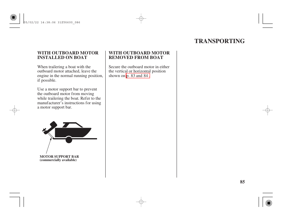Transporting, With outboard motor installed on boat, With outboard motor removed from boat | HONDA Outboard Motor BF150A User Manual | Page 87 / 129