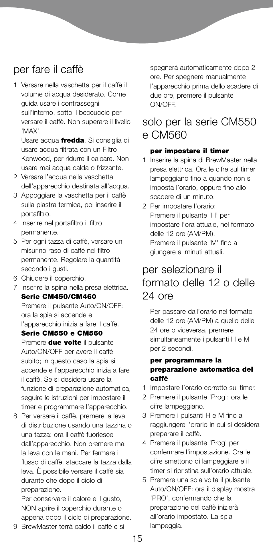 Per fare il caffè, Per selezionare il formato delle 12 o delle 24 ore | Kenwood CM450 series User Manual | Page 18 / 59