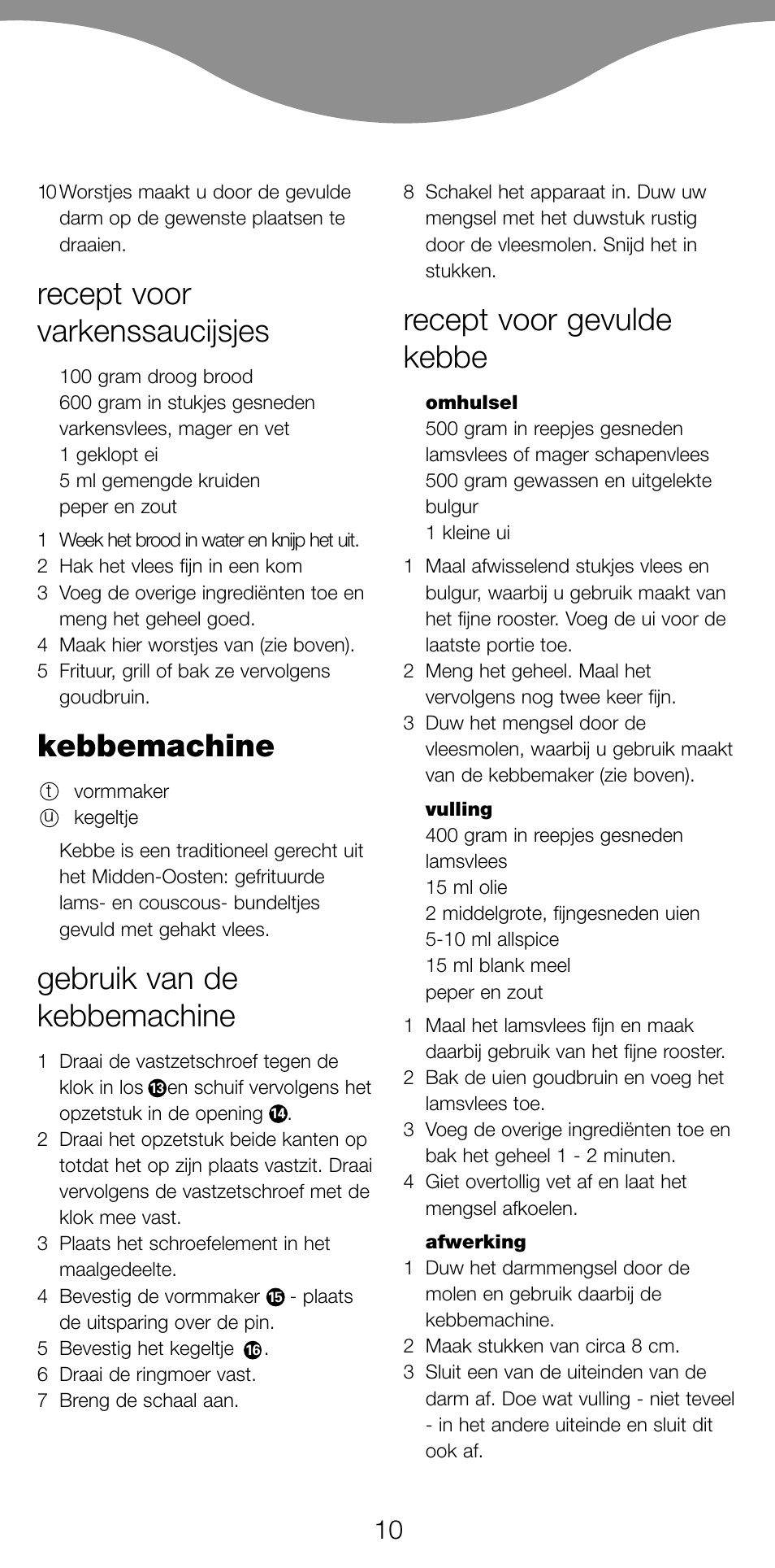 Recept voor varkenssaucijsjes, Kebbemachine, Gebruik van de kebbemachine | Recept voor gevulde kebbe | Kenwood PG520 User Manual | Page 14 / 78