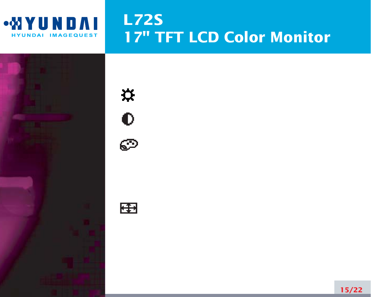 L72s 17" tft lcd color monitor | Hyundai L72S User Manual | Page 19 / 26