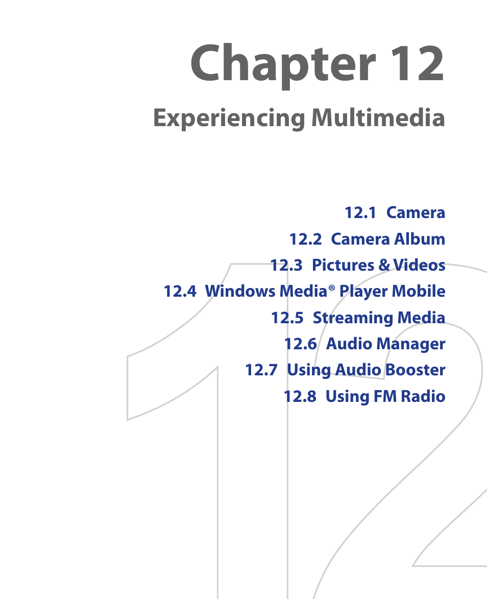 Chapter 12, Experiencing multimedia | HTC Xda orbit 2 User Manual | Page 175 / 246