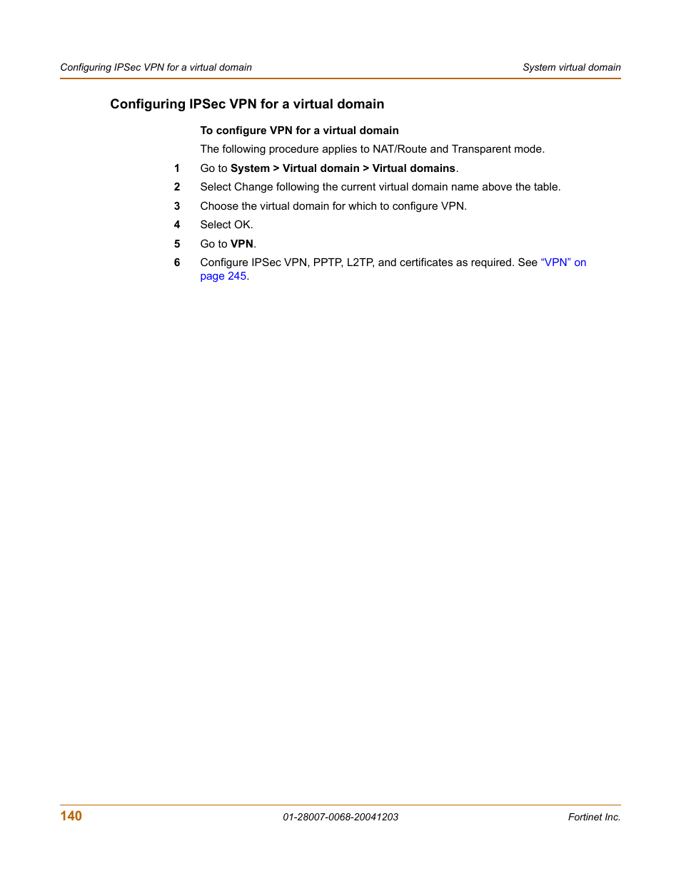 Configuring ipsec vpn for a virtual domain, Vpn (see, To configure vpn for a virtual domain | Fortinet 100A User Manual | Page 140 / 374