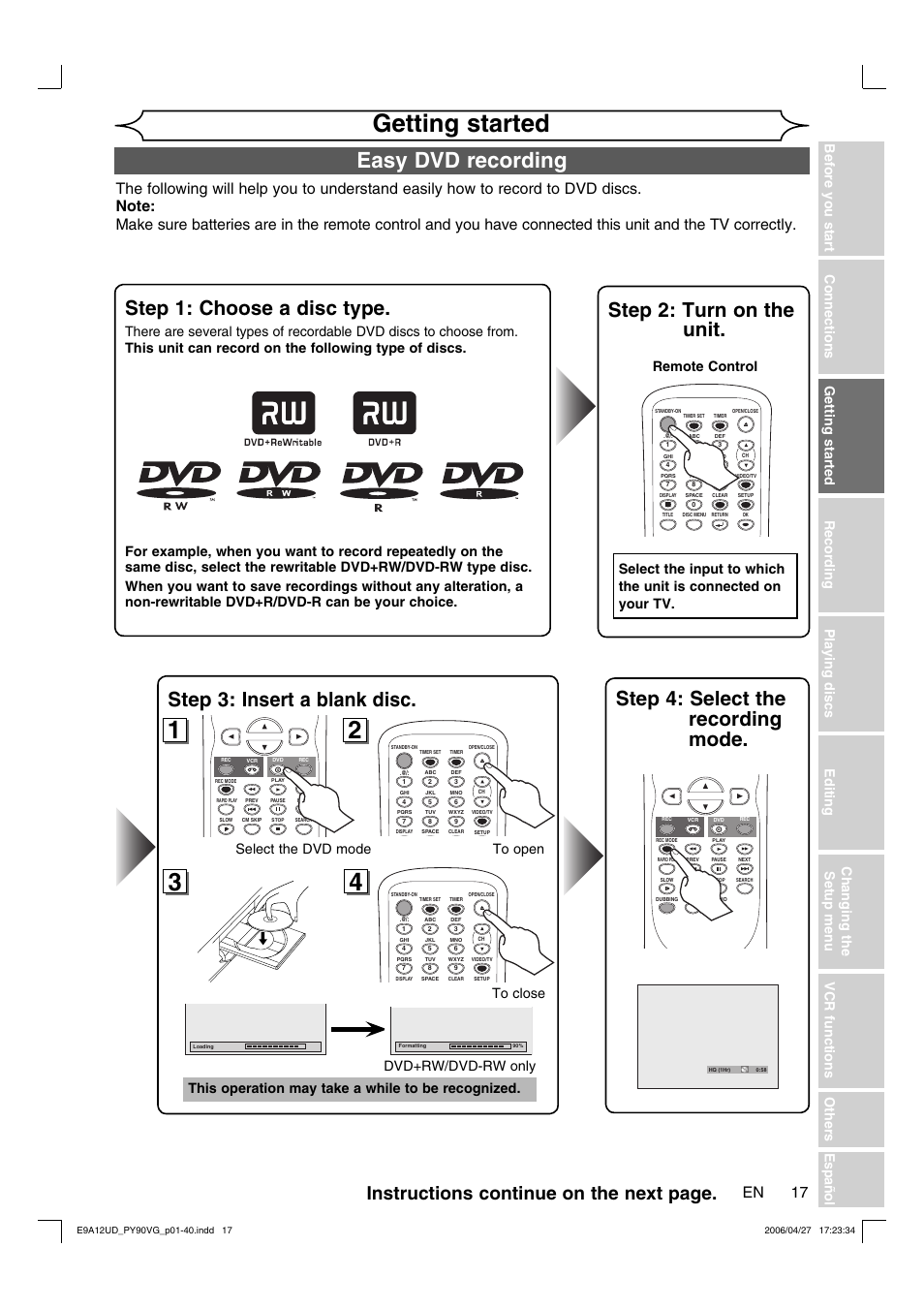 Getting started, Easy dvd recording, Step 1: choose a disc type | Step 3: insert a blank disc, Step 2: turn on the unit, Step 4: select the recording mode, Instructions continue on the next page, This operation may take a while to be recognized, Remote control | FUNAI PY90VG User Manual | Page 17 / 90