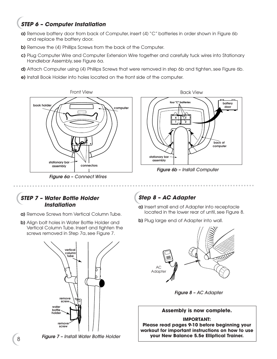 Step 6 – computer installation, Step 8 – ac adapter, Step 7 – water bottle holder installation | Assembly is now complete | Fitness Quest 5.5e User Manual | Page 9 / 26