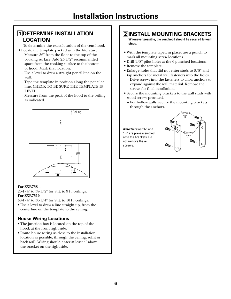 Step 1, determine installation location, Step 2, install mouning brackets, Installation instructions | 1 determine installation location, 2 install mounting brackets | GE Monogram ZV750 User Manual | Page 6 / 12