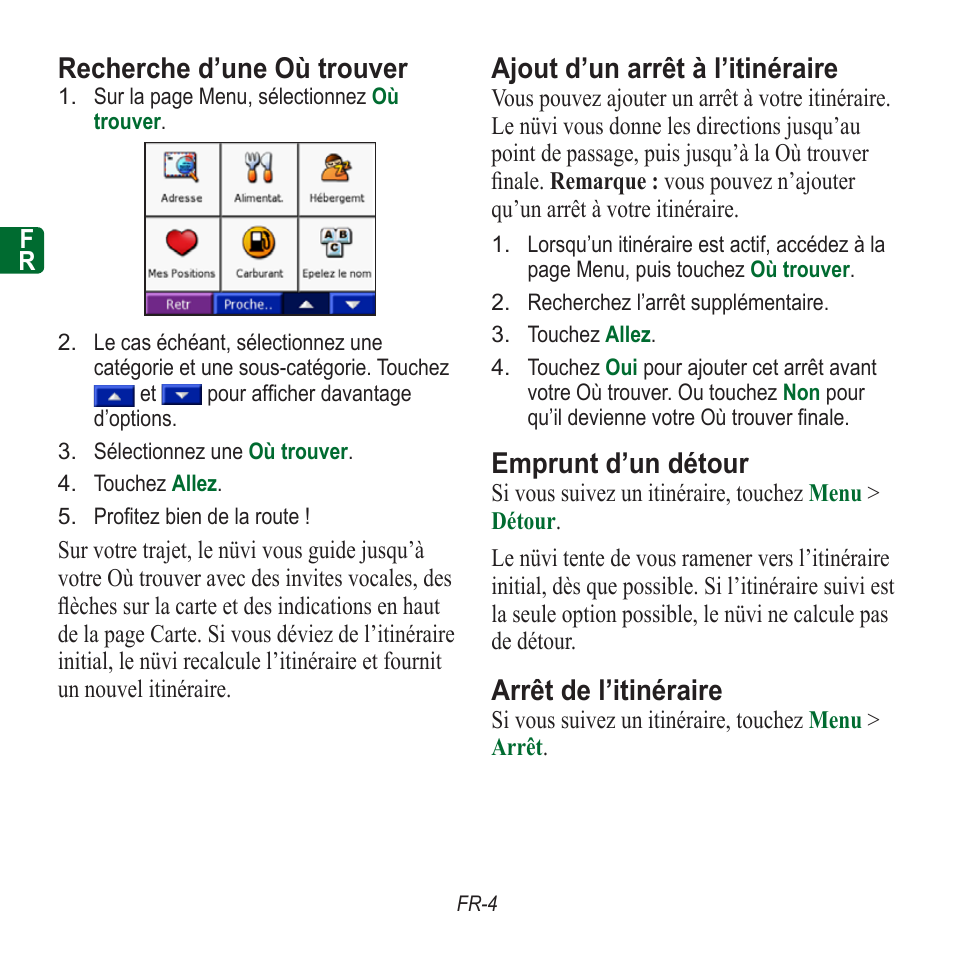 Recherche d’une où trouver, Ajout d’un arrêt à l’itinéraire, Emprunt d’un détour | Arrêt de l’itinéraire | Garmin nuvi 350 EN User Manual | Page 14 / 92