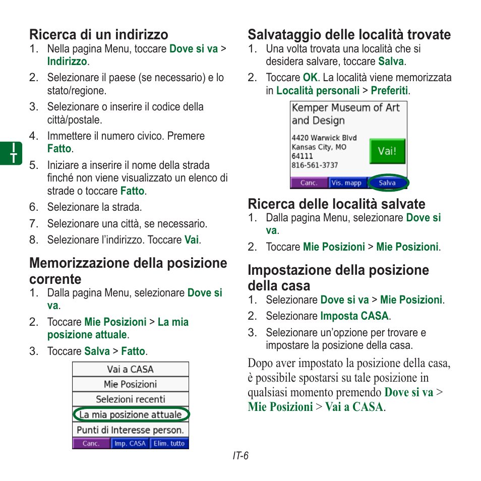 Ricerca di un indirizzo, Salvataggio delle località trovate, Ricerca delle località salvate | Impostazione della posizione della casa | Garmin nuvi 350 EN User Manual | Page 24 / 92