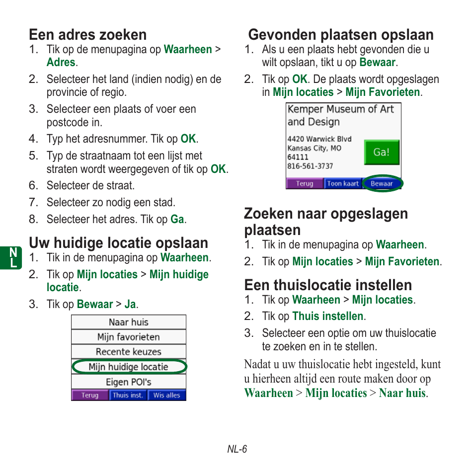 Een adres zoeken, Uw huidige locatie opslaan, Gevonden plaatsen opslaan | Zoeken naar opgeslagen plaatsen, Een thuislocatie instellen | Garmin nuvi 350 EN User Manual | Page 56 / 92