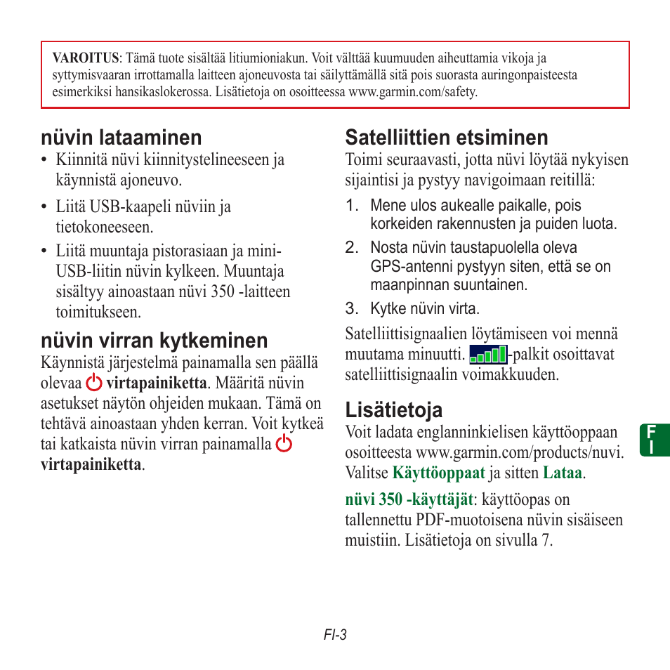 Nüvin lataaminen, Nüvin virran kytkeminen, Satelliittien etsiminen | Lisätietoja | Garmin nuvi 350 EN User Manual | Page 69 / 92