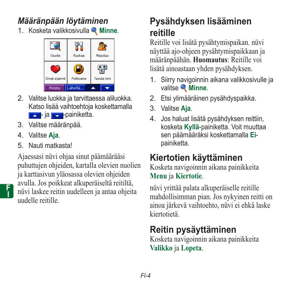 Pysähdyksen lisääminen reitille, Kiertotien käyttäminen, Reitin pysäyttäminen | Garmin nuvi 350 EN User Manual | Page 70 / 92