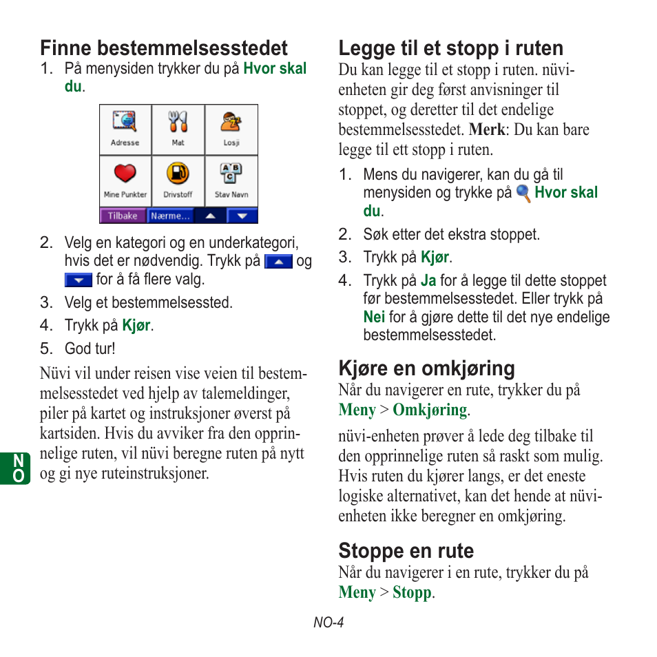 Finne bestemmelsesstedet, Legge til et stopp i ruten, Kjøre en omkjøring | Stoppe en rute | Garmin nuvi 350 EN User Manual | Page 78 / 92