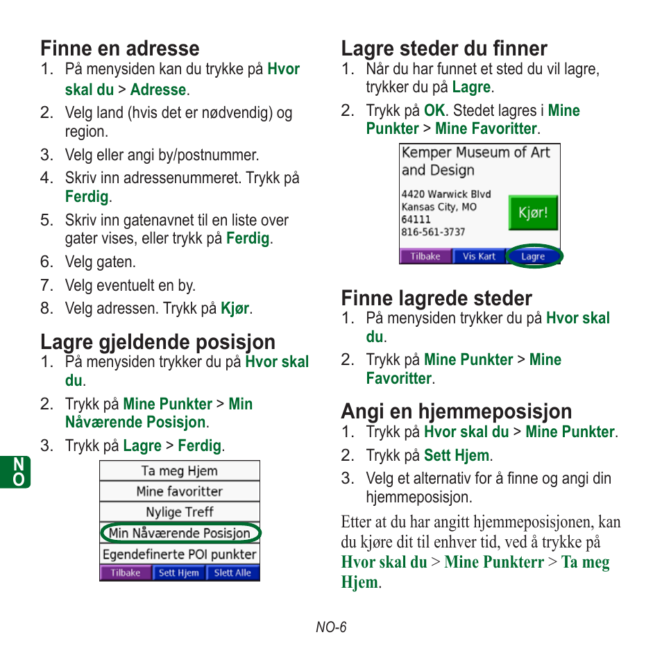 Finne en adresse, Lagre gjeldende posisjon, Lagre steder du finner | Finne lagrede steder, Angi en hjemmeposisjon | Garmin nuvi 350 EN User Manual | Page 80 / 92