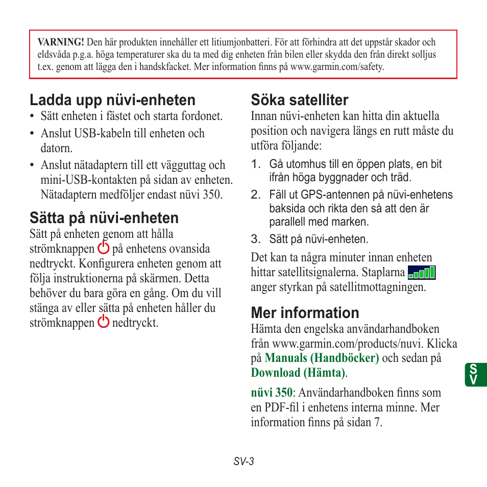 Ladda upp nüvi-enheten, Sätta på nüvi-enheten, Söka satelliter | Mer information | Garmin nuvi 350 EN User Manual | Page 85 / 92