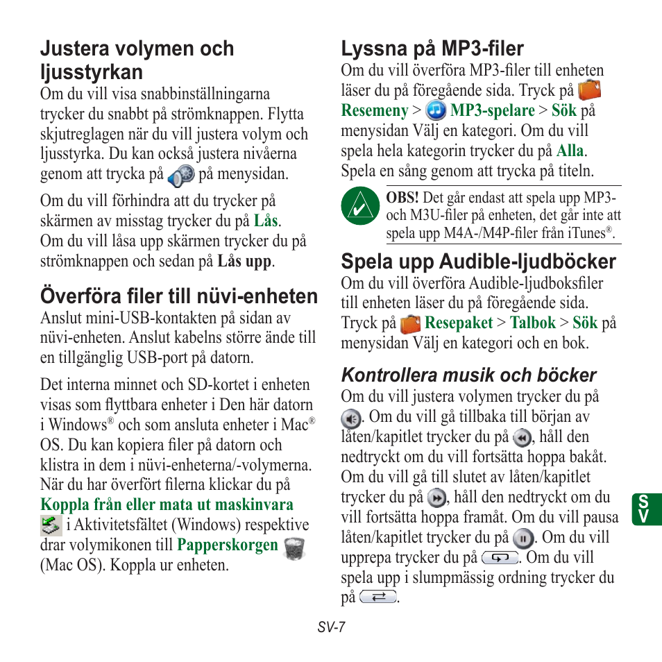 Justera volymen och ljusstyrkan, Överföra filer till nüvi-enheten, Lyssna på mp3-filer | Spela upp audible-ljudböcker | Garmin nuvi 350 EN User Manual | Page 89 / 92