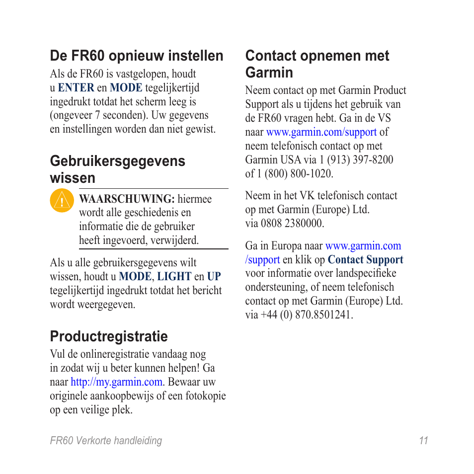 De fr60 opnieuw instellen, Gebruikersgegevens wissen, Productregistratie | Contact opnemen met garmin | Garmin SPORTHORLOGE MET DRAADLOZE SYNCHRONISATIE FR60 User Manual | Page 11 / 12