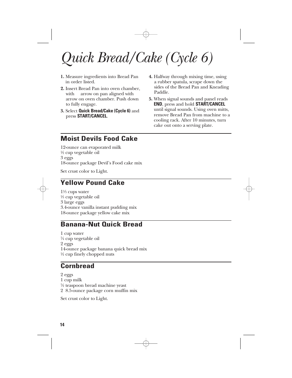 Quick bread/cake (cycle 6), Moist devils food cake, Yellow pound cake | Banana-nut quick bread, Cornbread | GE 840081500 User Manual | Page 14 / 36