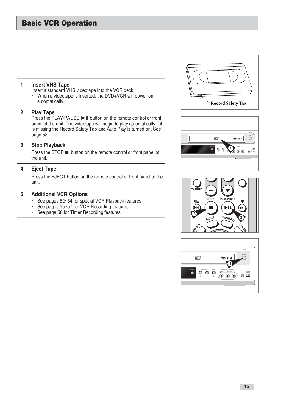 Basic vcr operation, 1insert vhs tape, 2play tape | 3stop playback, 4eject tape, 5additional vcr options, Press the play/pause | Go-Video DV2130 User Manual | Page 15 / 66