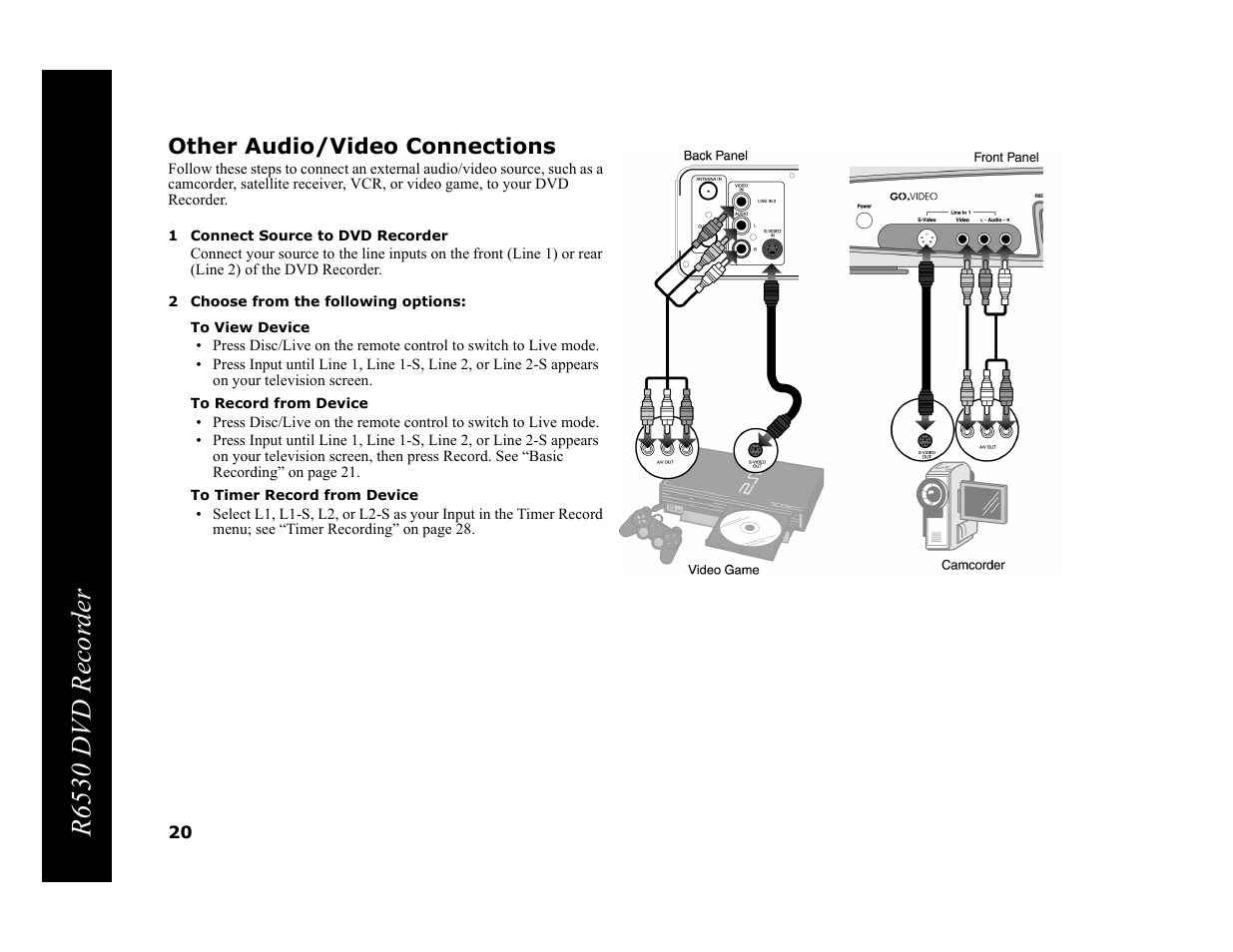 Other audio/video connections, 1 connect source to dvd recorder, 2 choose from the following options | To view device, To record from device, To timer record from device, R6530 dvd recor der | Go-Video R6530 User Manual | Page 20 / 60