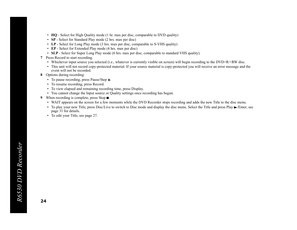 7 press record to start recording, 8 options during recording, 9 when recording is complete, press stop | R6530 dvd recor der | Go-Video R6530 User Manual | Page 24 / 60