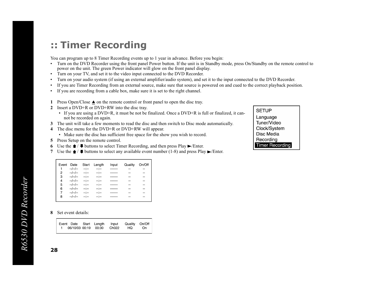 Timer recording, 2 insert a dvd+r or dvd+rw into the disc tray, 5 press setup on the remote control | 8 set event details, R6530 dvd recor der | Go-Video R6530 User Manual | Page 28 / 60