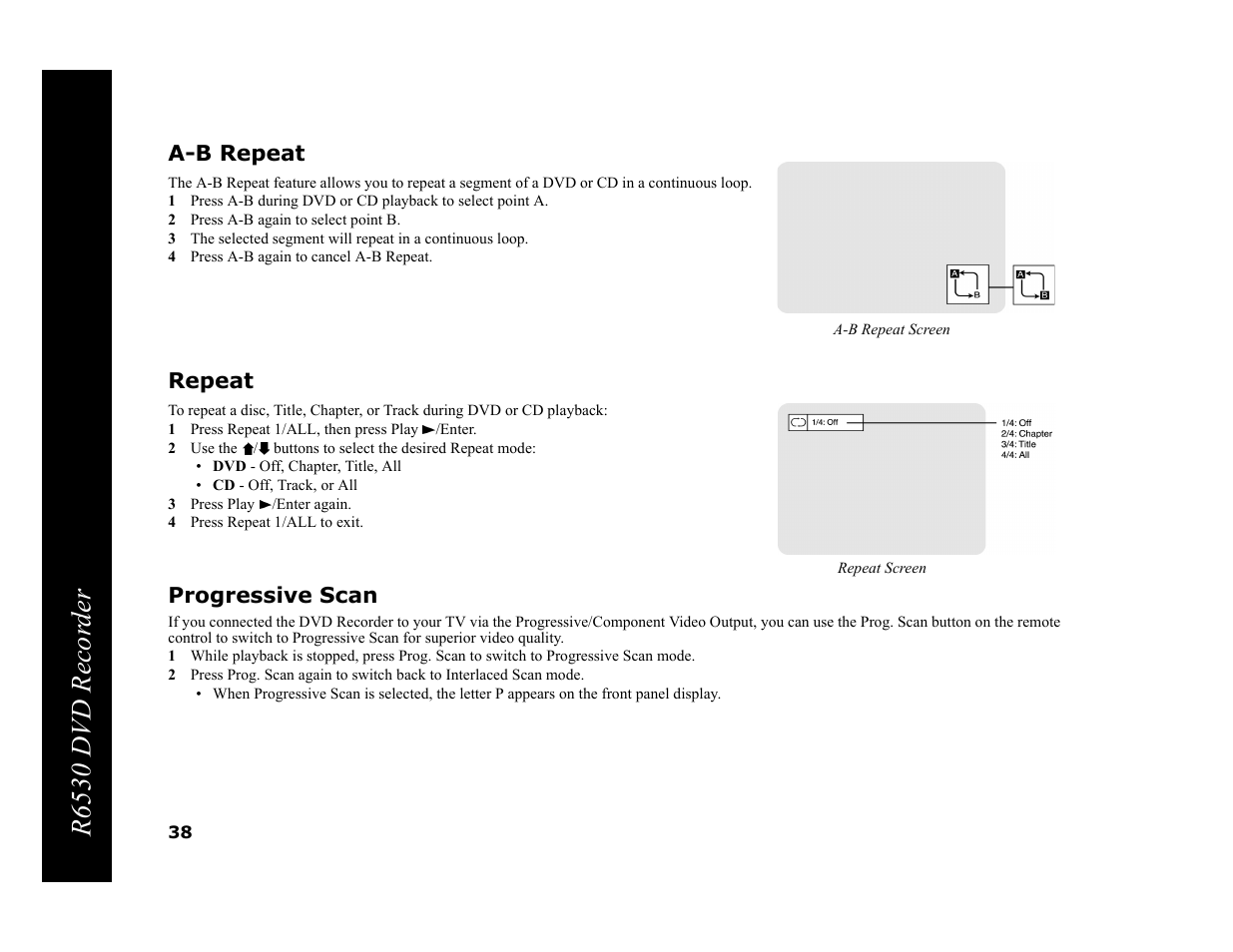 A-b repeat, 2 press a-b again to select point b, 4 press a-b again to cancel a-b repeat | Repeat, 1 press repeat 1/all, then press play /enter, 3 press play /enter again, 4 press repeat 1/all to exit, Progressive scan, R6530 dvd recor der | Go-Video R6530 User Manual | Page 38 / 60