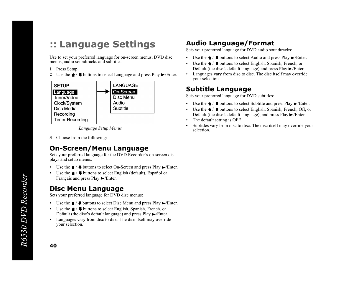 Language settings, 1 press setup, 3 choose from the following | On-screen/menu language, Disc menu language, Audio language/format, Subtitle language, R6530 dvd recor der | Go-Video R6530 User Manual | Page 40 / 60