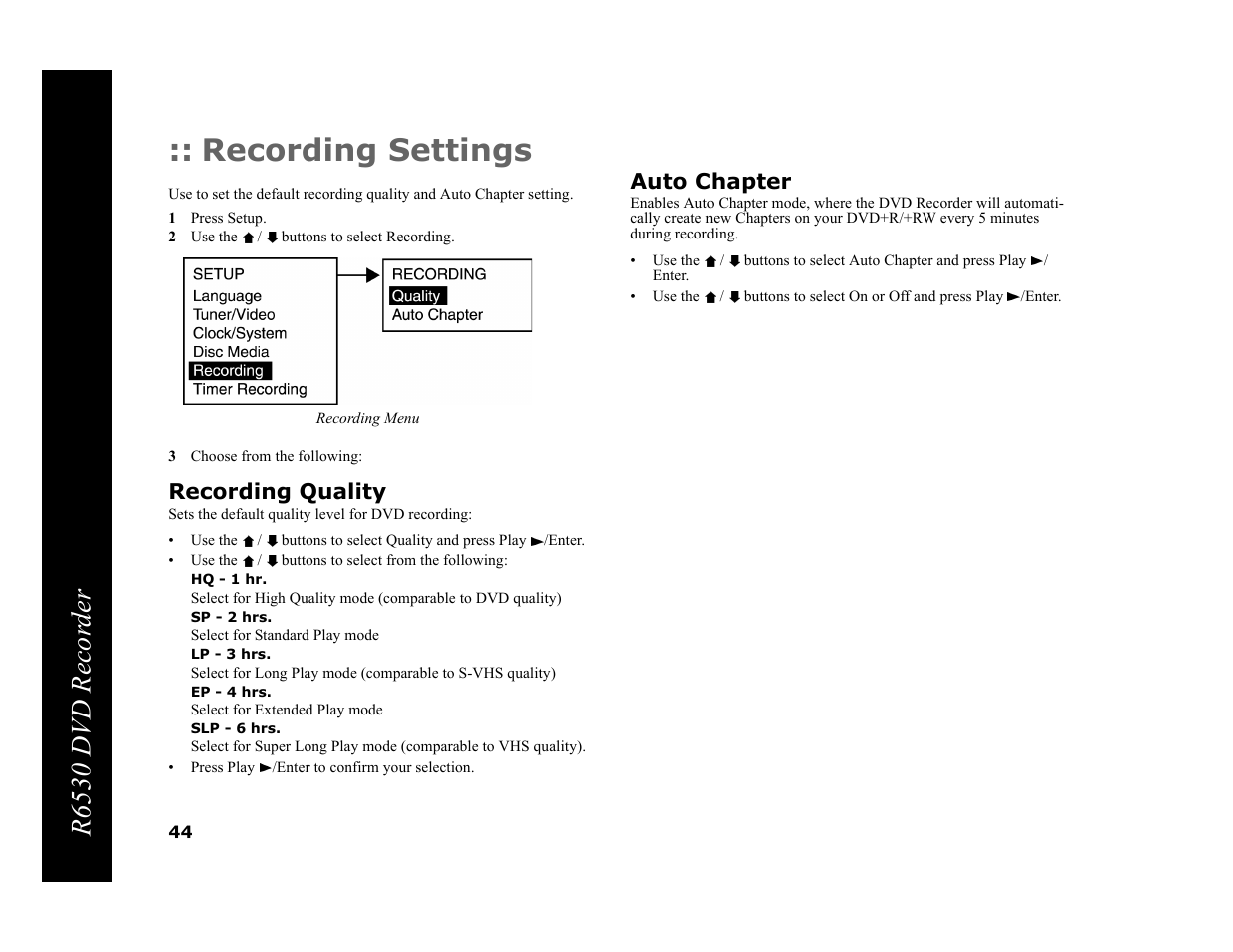 Recording settings, 1 press setup, 2 use the / buttons to select recording | 3 choose from the following, Recording quality, Hq - 1 hr, Sp - 2 hrs, Lp - 3 hrs, Ep - 4 hrs, Slp - 6 hrs | Go-Video R6530 User Manual | Page 44 / 60