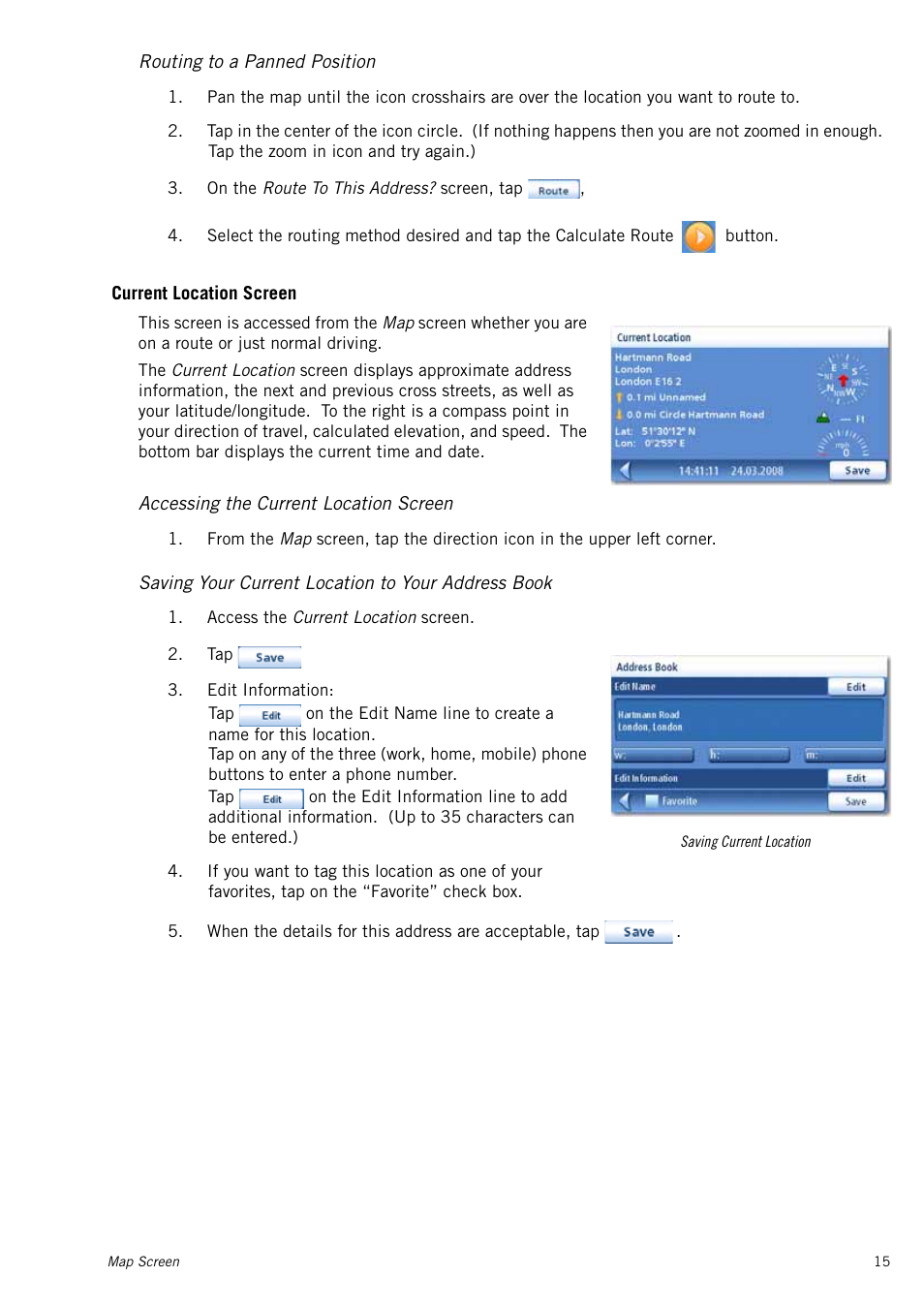 Routing to a panned position, Current location screen, Accessing the current location screen | Saving your current location to your address book | Magellan RoadMate 1415 User Manual | Page 24 / 60