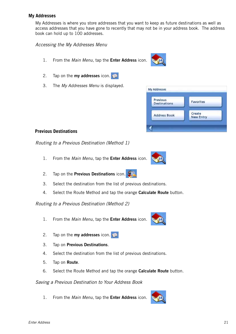 My addresses, Accessing the my addresses menu, Routing to a previous destination (method 1) | Routing to a previous destination (method 2), Saving a previous destination to your address book, Previous destinations | Magellan RoadMate 1415 User Manual | Page 30 / 60