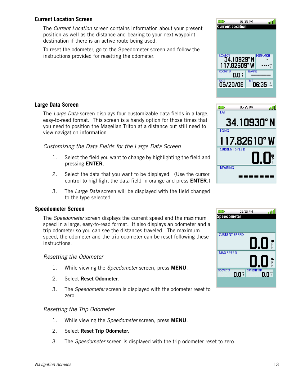Current location screen, Large data screen, Speedometer screen | Resetting the odometer, Resetting the trip odometer | Magellan Triton 500 User Manual | Page 21 / 61