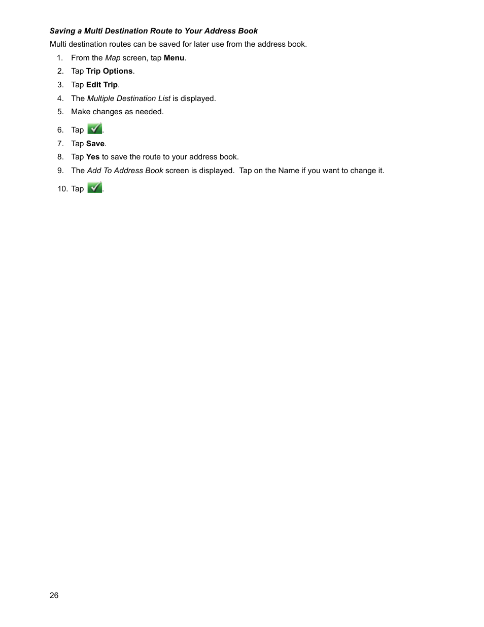 From the map screen, tap menu, Tap trip options, Tap edit trip | The multiple destination list is displayed, Make changes as needed, Tap save, Tap yes to save the route to your address book | Magellan RoadMate 2036 User Manual | Page 35 / 42