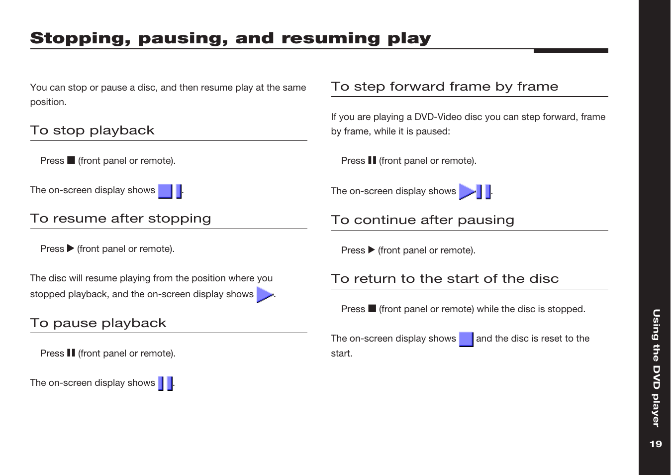 Stopping, pausing, and resuming play, Pausing playback, Stepping forward frame by frame | Stopping playback | Meridian America 598 User Manual | Page 26 / 87