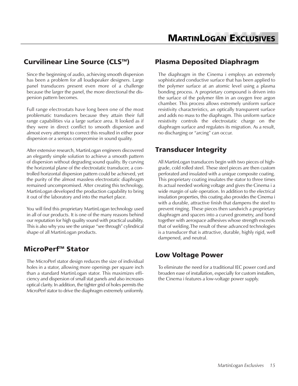 Martinlogan exclusives, Curvilinear line source (cls™), Microperf™ stator | Plasma deposited diaphragm, Transducer integrity, Low voltage power, Artin, Ogan, Xclusives, Microperf | MartinLogan i User Manual | Page 15 / 24