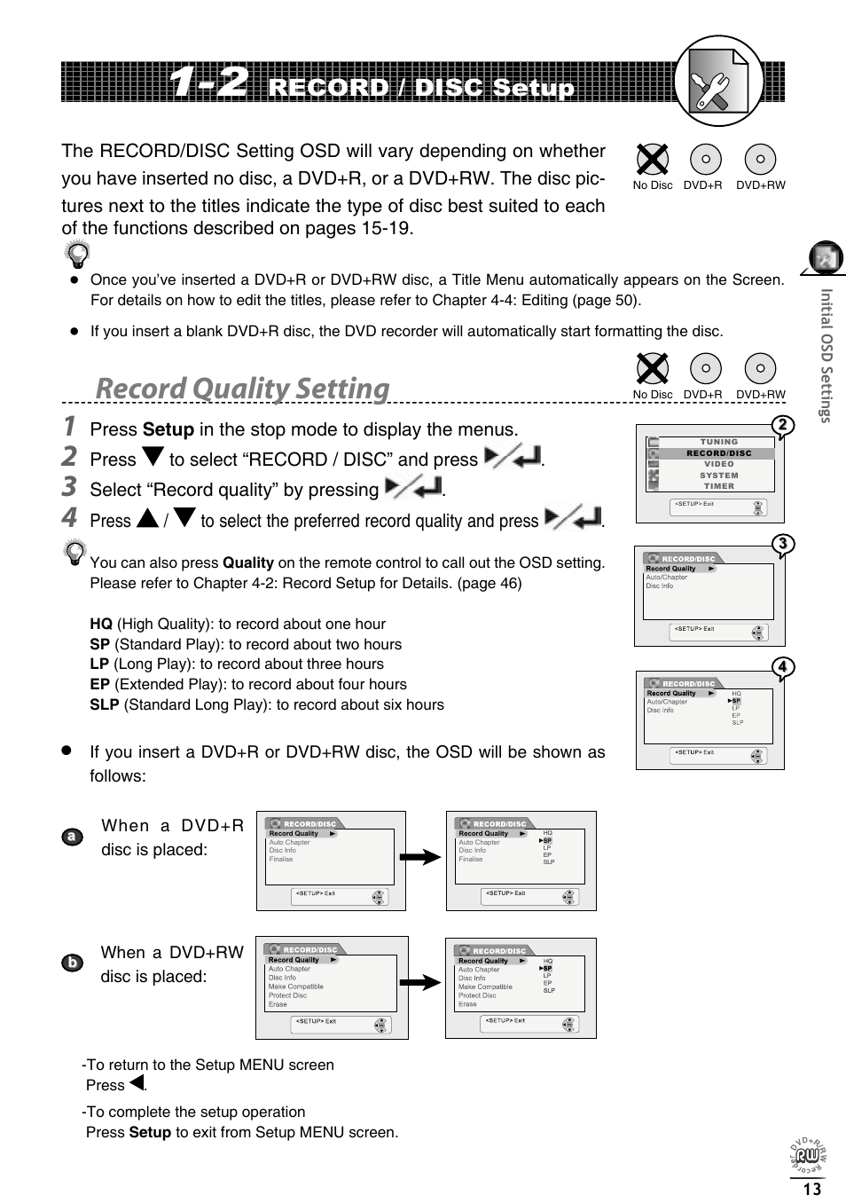 Record quality setting 1, Record / disc setup, Press setup in the stop mode to display the menus | Press to select “record / disc” and press, Select “record quality” by pressing, Of the functions described on pages 15-19 | Matsui America DVDR100 User Manual | Page 17 / 60
