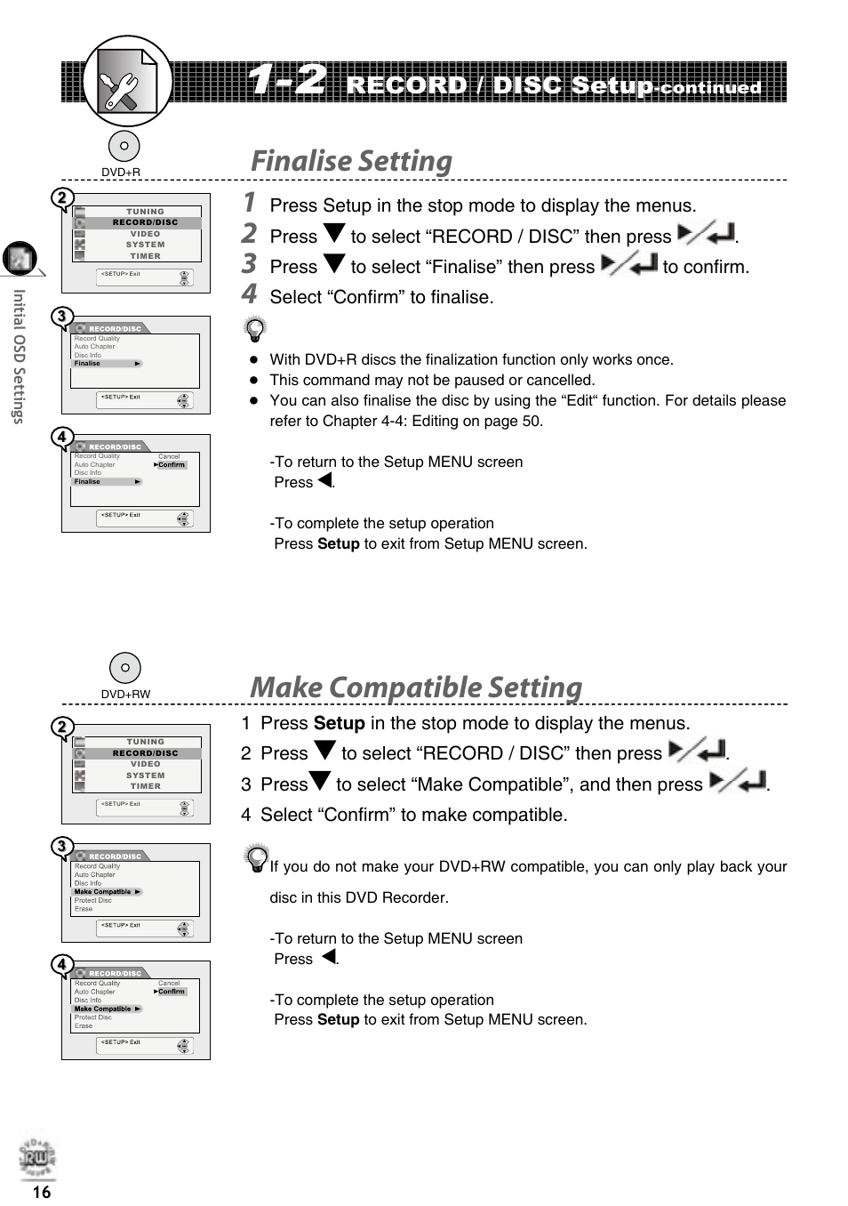 Finalise setting, Make compatible setting, Record / disc setup | Press setup in the stop mode to display the menus, Press to select “record / disc” then press, Press to select “finalise” then press to confi rm, Select “confi rm” to fi nalise | Matsui America DVDR100 User Manual | Page 20 / 60