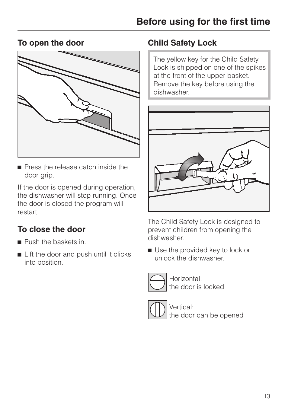 Before using for the first time 13, To open the door 13, To close the door 13 | Child safety lock 13, Before using for the first time, Child safety lock | Miele Platinum G 892 SC User Manual | Page 13 / 52