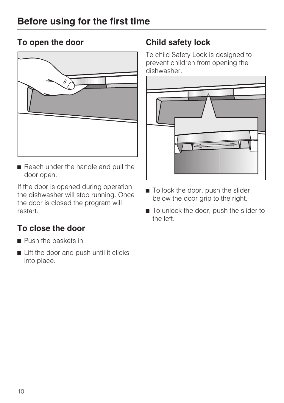 Before using for the first time 10, To open the door 10, To close the door 10 | Child safety lock 10, Before using for the first time, Child safety lock | Miele G 5515 User Manual | Page 10 / 68