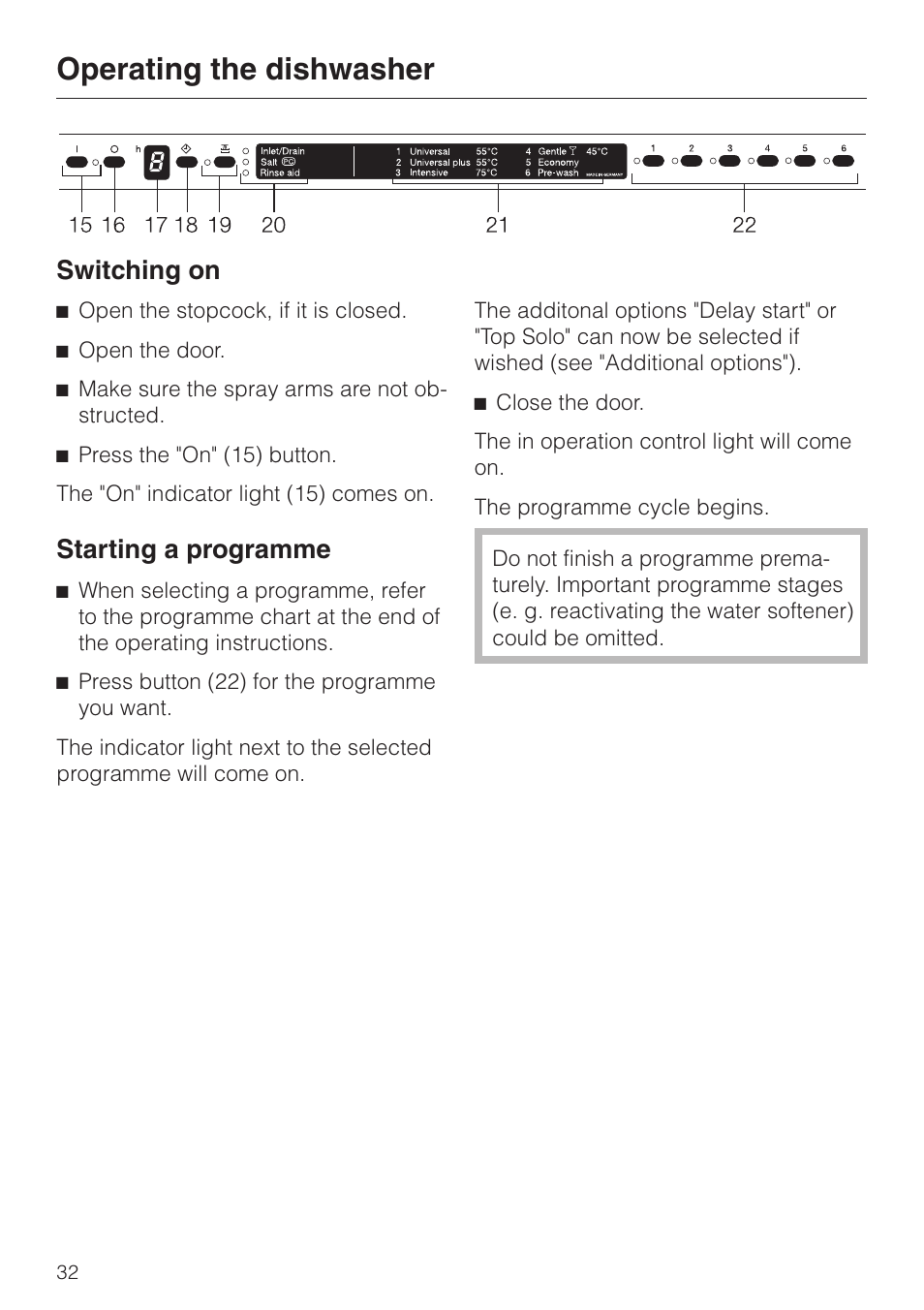 Switching on 32, Starting a programme 32, Switching on starting a programme | Operating the dishwasher, Switching on, Starting a programme | Miele dishwashers User Manual | Page 32 / 64
