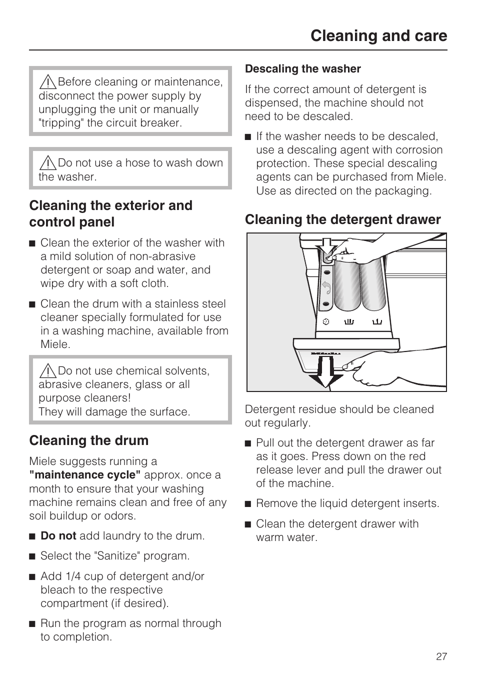 Cleaning and care 27, Cleaning the exterior and control panel 27, Cleaning the drum 27 | Cleaning the detergent drawer 27, Cleaning and care, Cleaning the exterior and control panel, Cleaning the drum, Cleaning the detergent drawer | Miele TOUCHTRONIC W 3039 User Manual | Page 27 / 60