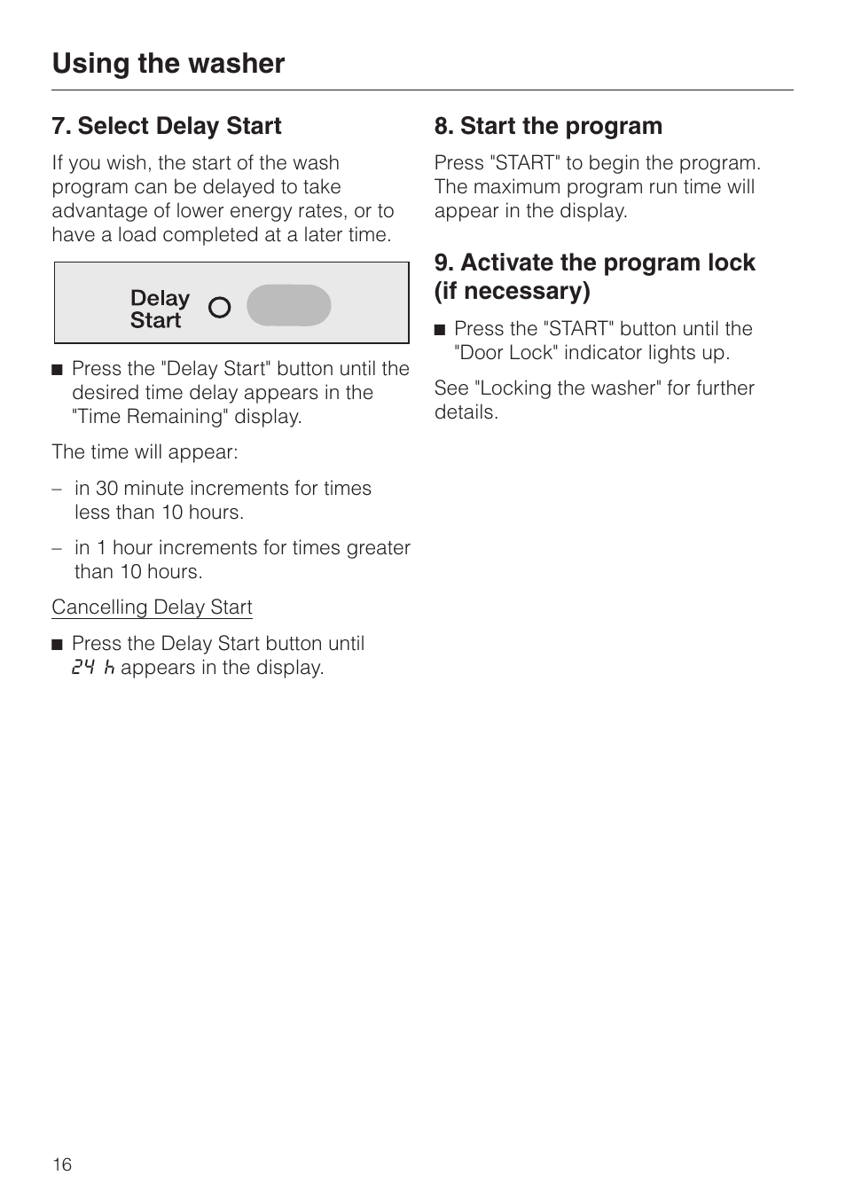 Using the washer 16, Select delay start 16, Start the program 16 | Activate the program lock (if necessary) 16, Using the washer, Select delay start, Start the program, Activate the program lock (if necessary) | Miele W1986 User Manual | Page 16 / 52