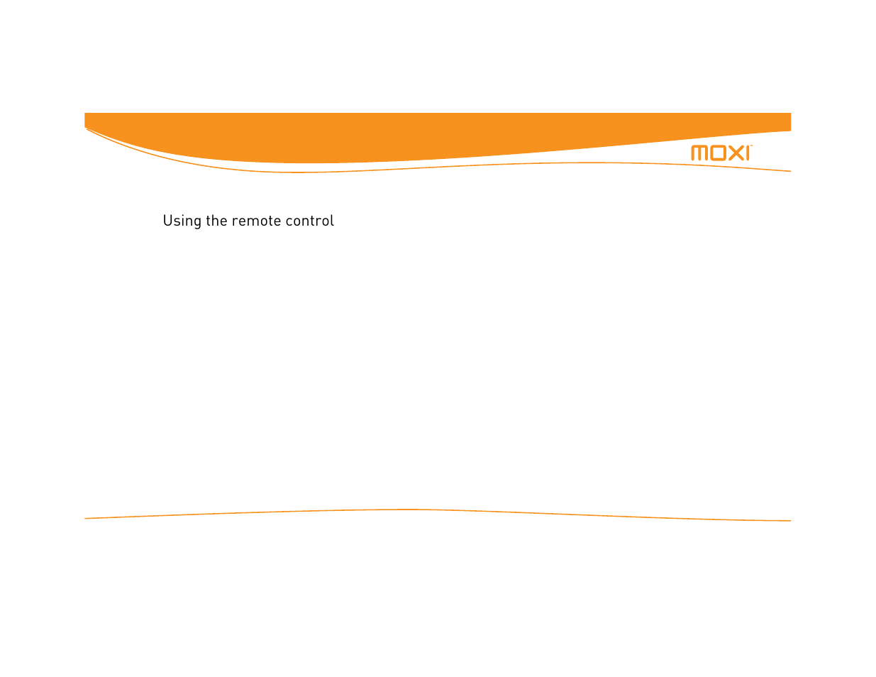 Using the remote control | Moxi Version 4.1 User Manual | Page 15 / 109