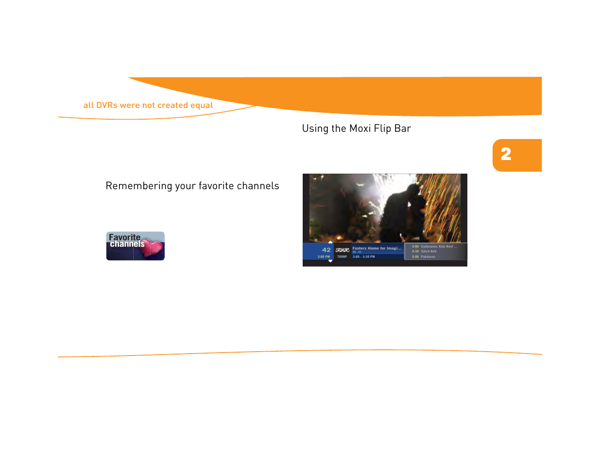 Searching by category, Remembering your favorite channels, Using the moxi flip bar | Figure 11: favorites card figure 12: the flip bar, All dvrs were not created equal using moxi, Channels, Channels favorite | Moxi Version 4.1 User Manual | Page 20 / 109