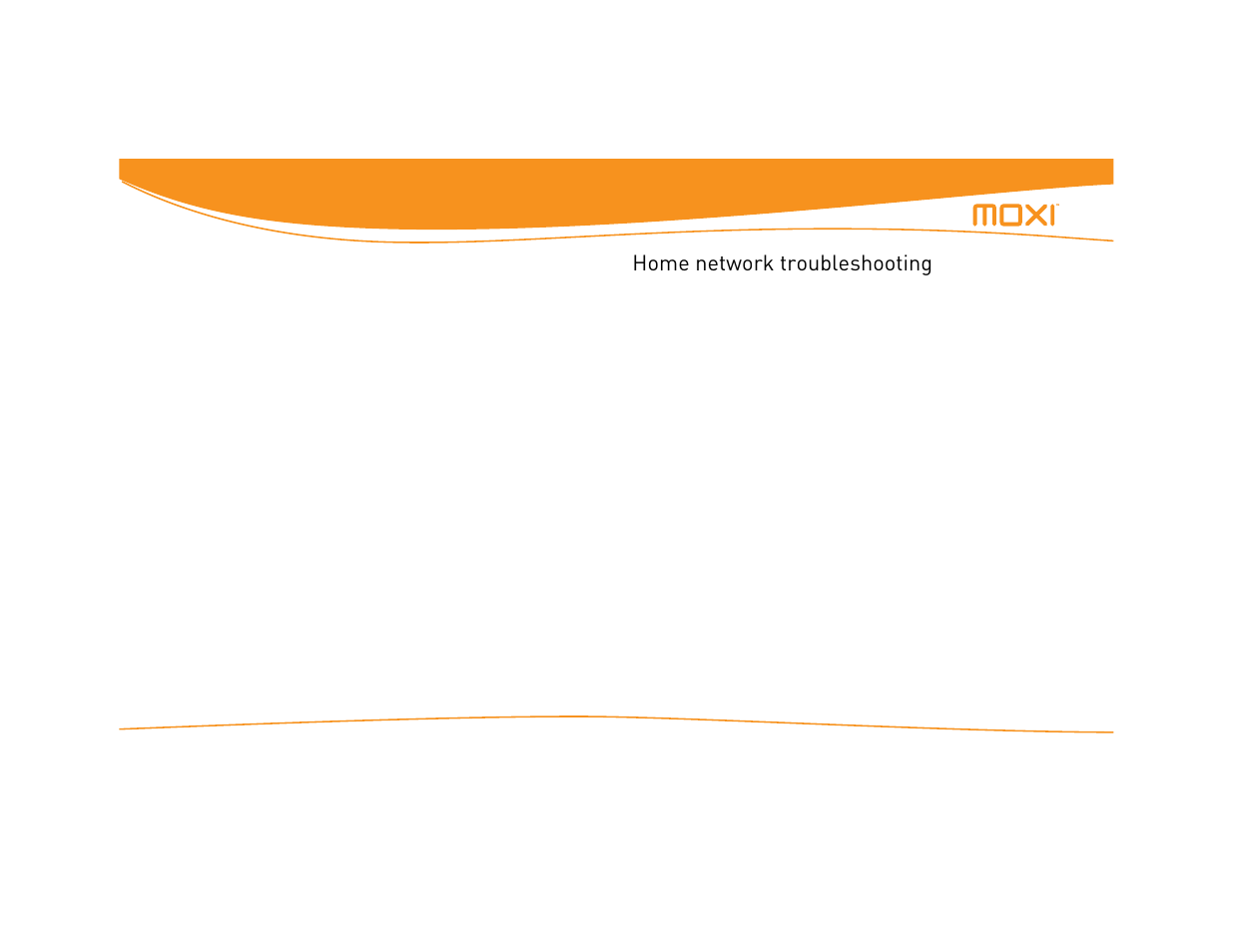 Audio and video problems, Home network troubleshooting, Troubleshooting 74 | Moxi Version 4.1 User Manual | Page 81 / 109