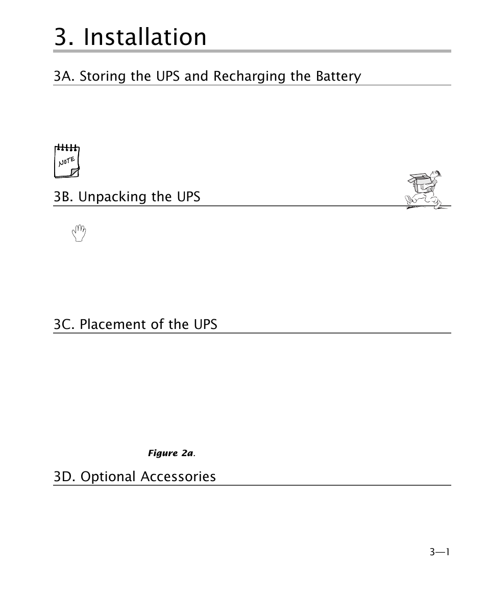Installation, 3a. storing the ups and recharging the battery, 3b. unpacking the ups | 3c. placement of the ups, 3d. optional accessories | MGE UPS Systems 4 User Manual | Page 11 / 34